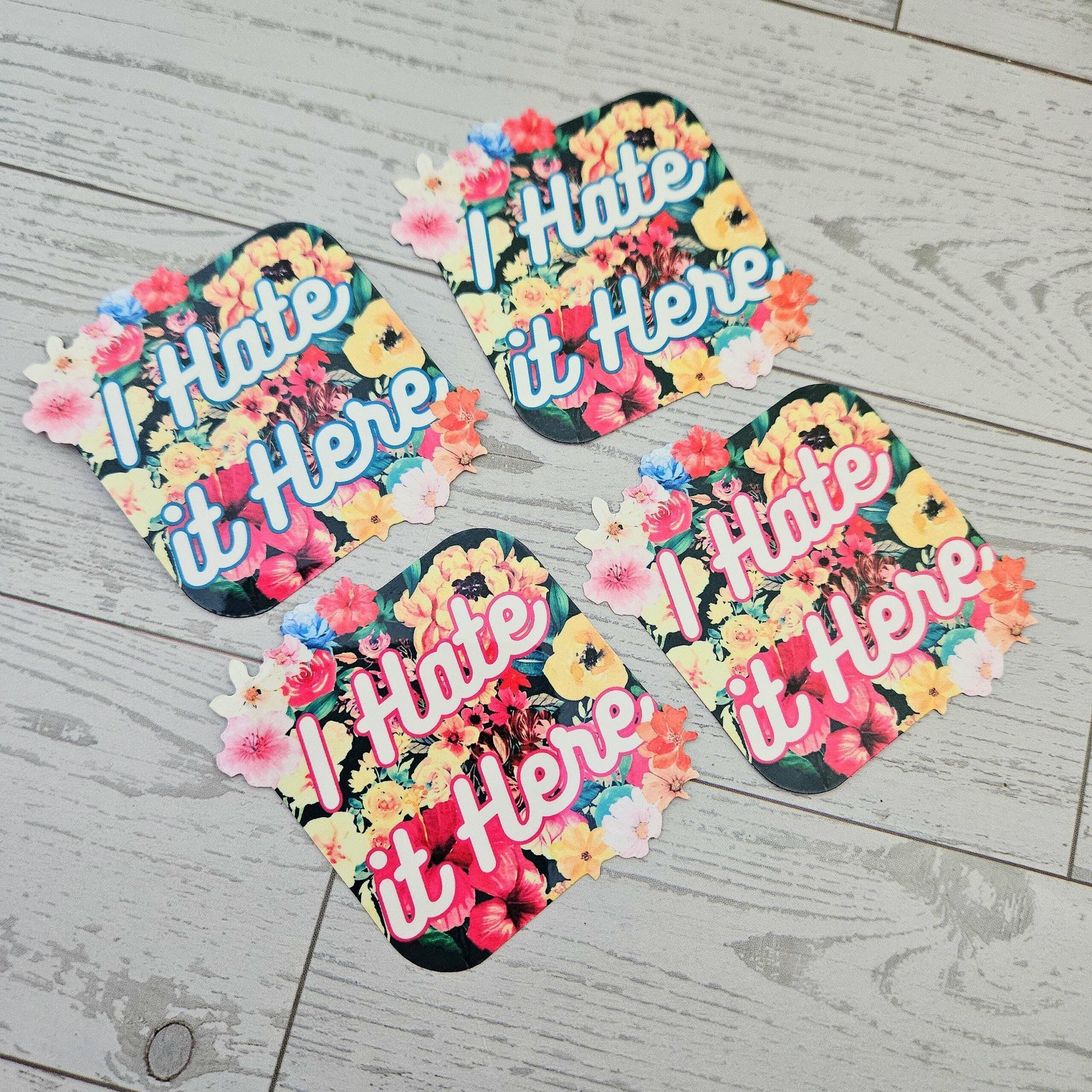 I hate it here - Passive Aggressive Humor Decal - Sarcastic Sticker - Snarky Floral Laptop Decal - Image 2