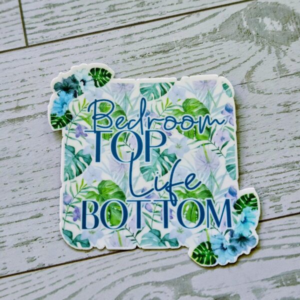 il_fullxfull.7581644054_kkaj-1 Funny Vinyl Sticker – Bedroom Top Life Bottom | Tropical Floral Waterproof Decal