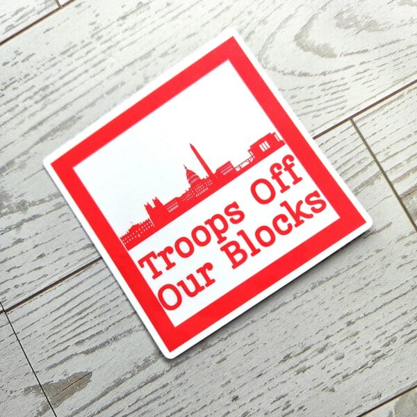 il_fullxfull.7581648044_qz0z-1 DC Skyline Protest Sticker: Troops Off Our Blocks Vinyl Decal