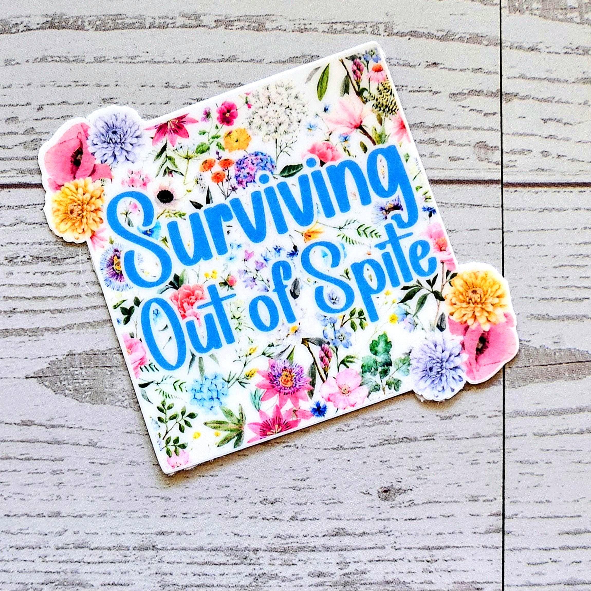 Surviving Out of Spite Sticker – Funny Square Floral Vinyl Sticker - Image 3