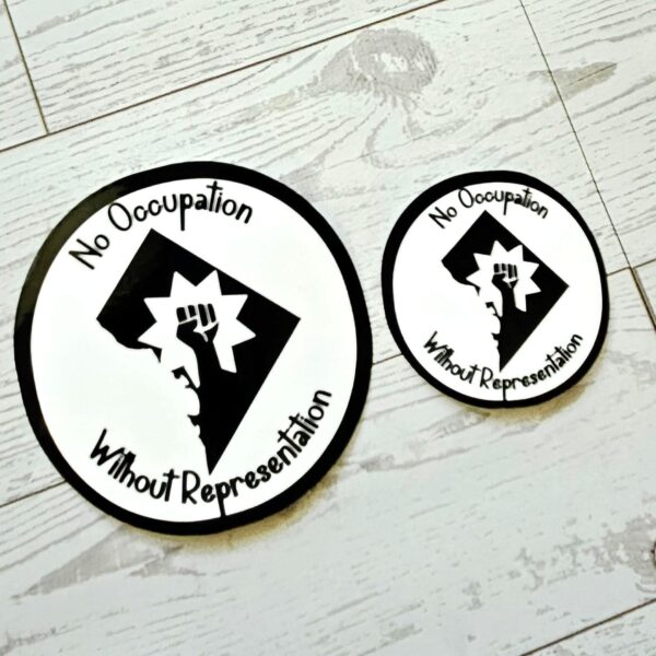 No Occupation Without Representation DC Sticker: Protest Vinyl Decal