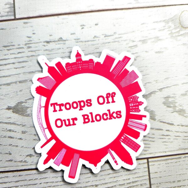 Baltimore Skyline Protest Sticker: Troops Off Our Blocks Vinyl Decal