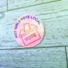 Hot Girls Vote Local Sticker - Holographic Feminist Vinyl Decal