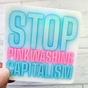Stop Pinkwashing Capitalism – Rainbow Holographic Protest Sticker