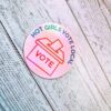 Hot Girls Vote Local Sticker - Holographic Feminist Vinyl Decal