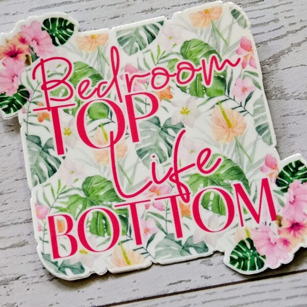 il_fullxfull.7629591743_4cnb-1 Funny Vinyl Sticker – Bedroom Top Life Bottom | Tropical Floral Waterproof Decal