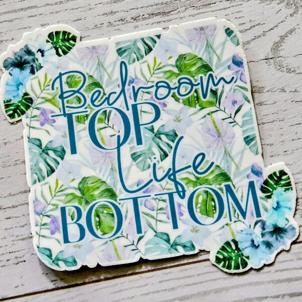 il_fullxfull.7629591839_om39-1 Funny Vinyl Sticker – Bedroom Top Life Bottom | Tropical Floral Waterproof Decal