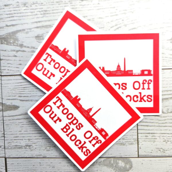 il_fullxfull.7629596219_msoh-2 DC Skyline Protest Sticker: Troops Off Our Blocks Vinyl Decal