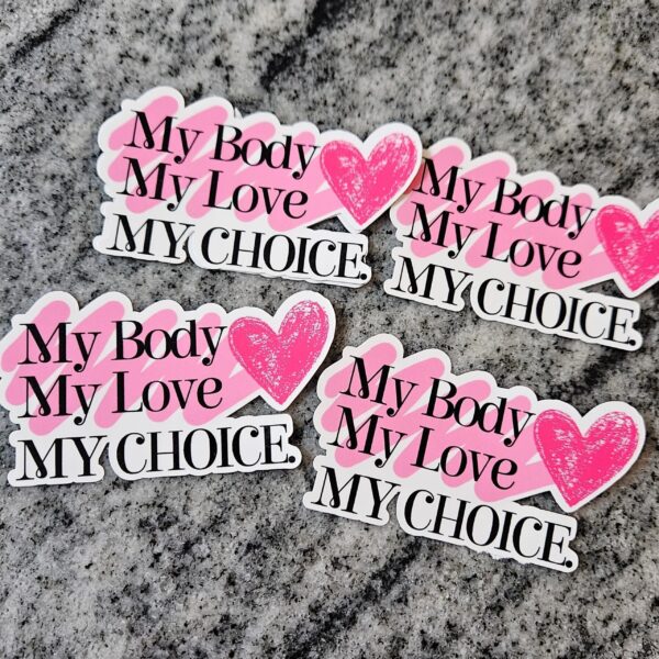 il_fullxfull.7629601673_rjbn-1 My Body Love Choice Sticker - Pro Choice Feminist Vinyl Decal