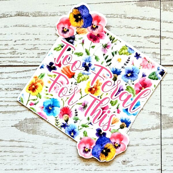 il_fullxfull.7629603529_qptn-1 Too Feral For This Sticker – Square Floral Sass in Vinyl