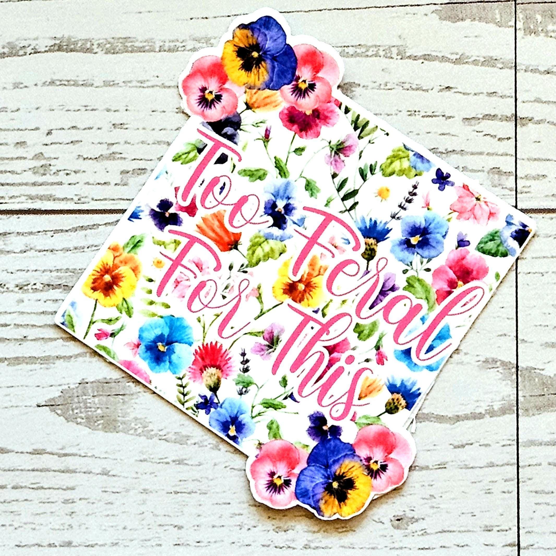 Too Feral For This Sticker – Square Floral Sass in Vinyl - Image 2