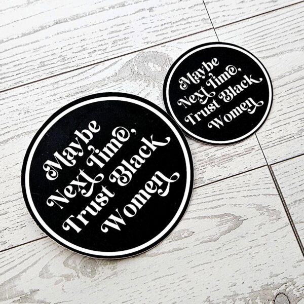 Trust Black Women Vinyl Sticker Feminist Activist Social Justice