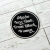 Trust Black Women Vinyl Sticker Feminist Activist Social Justice