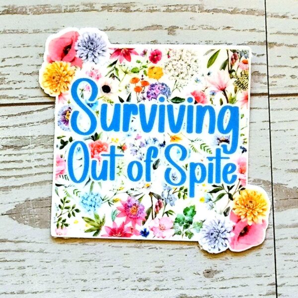 Surviving Out of Spite Sticker – Funny Square Floral Vinyl Sticker