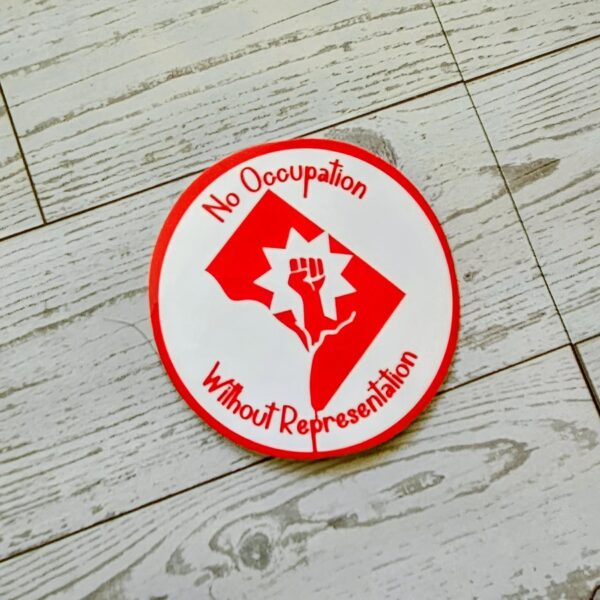 No Occupation Without Representation DC Sticker: Protest Vinyl Decal