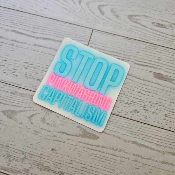 Stop Pinkwashing Capitalism – Rainbow Holographic Protest Sticker
