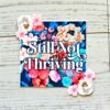 Still Not Thriving Floral Sticker – Waterproof Vinyl Sticker