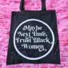 Trust Black Women Black Canvas Tote Bag, Bold Feminist Activist Statement