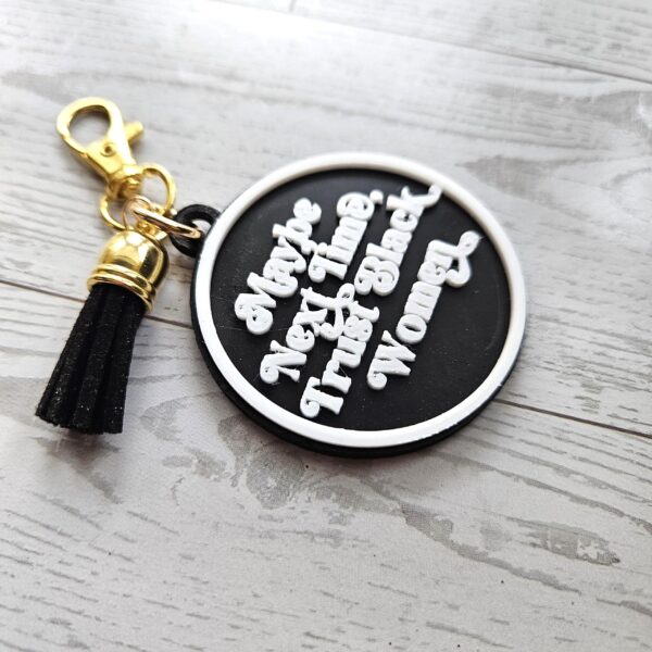 il_fullxfull.7700200737_e23i-1 Maybe Next Time Trust Black Women Bag Charm & Keychain • 3D Printed Statement Accessory