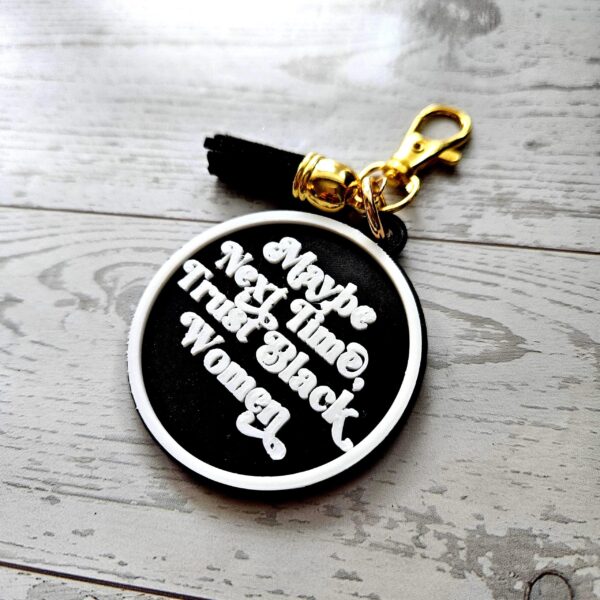 il_fullxfull.7700205559_s3kv-1 Maybe Next Time Trust Black Women Bag Charm & Keychain • 3D Printed Statement Accessory