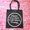 Trust Black Women Black Canvas Tote Bag, Bold Feminist Activist Statement