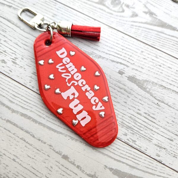 Democracy Was Fun Resin Motel Keychain Political Activist Gift