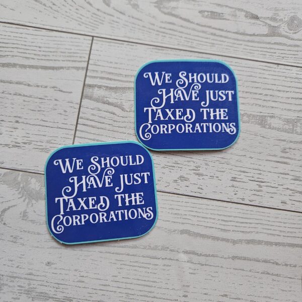 Tax the Corporations Political Vinyl Sticker Protest Activist Gift