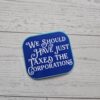 Tax the Corporations Political Vinyl Sticker Protest Activist Gift
