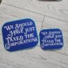 Tax the Corporations Political Vinyl Sticker Protest Activist Gift
