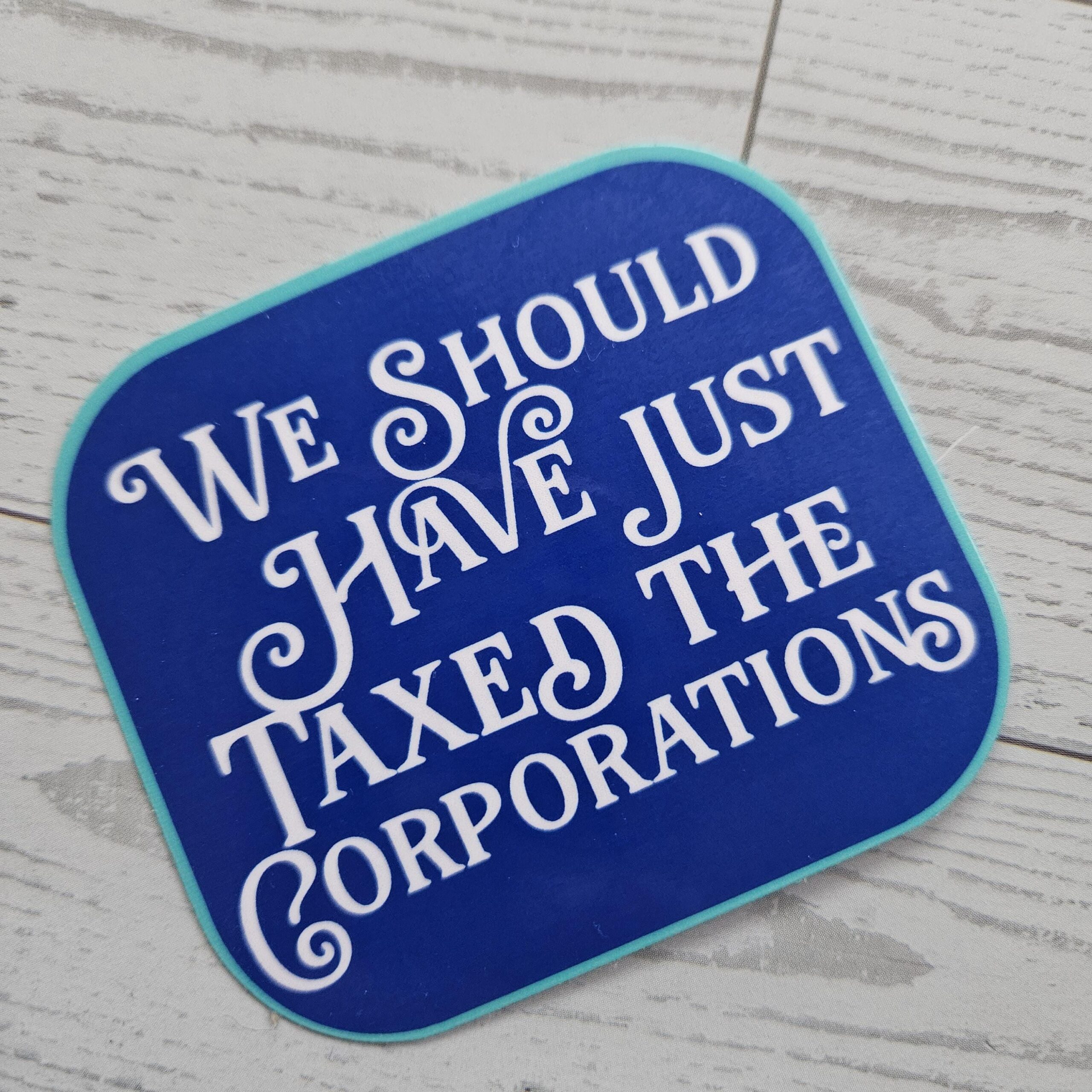 Tax the Corporations Political Vinyl Sticker Protest Activist Gift - Image 3